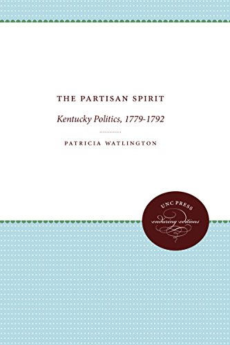Imagen de archivo de THE PARTISAN SPIRIT. KENTUCKY POLITICS, 1779-1792. a la venta por Black Swan Books, Inc.