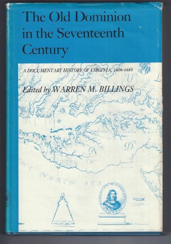 Beispielbild fr The Old Dominion in the Seventeenth Century : A Documentary History of Virginia, 1606-1689 zum Verkauf von Better World Books