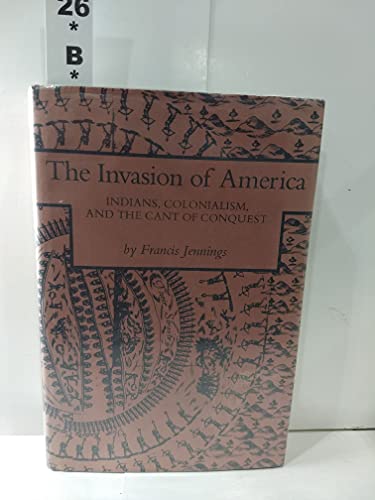 Beispielbild fr The Invasion of America : Indians, Colonialism, and the Cant of Conquest zum Verkauf von Better World Books
