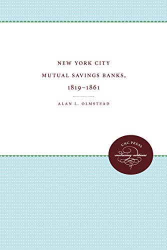 Imagen de archivo de New York City Mutual Savings Banks, 1819-1861 a la venta por Better World Books