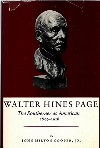 Stock image for Walter Hines Page : The Southerner As American, 1855-1918 for sale by Better World Books