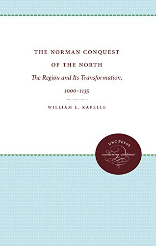 The Norman Conquest of the North: The Region and Its Transformation, 1000-1135