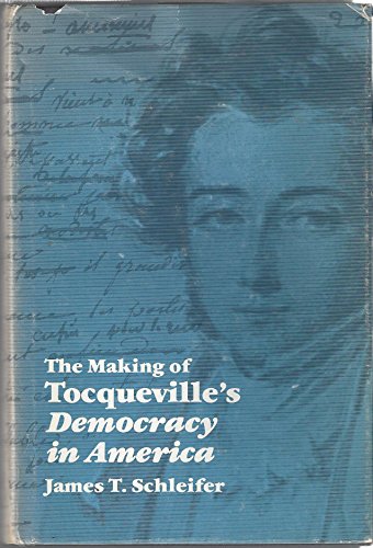 Imagen de archivo de The making of Tocqueville's Democracy in America a la venta por Irish Booksellers