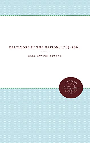 Stock image for Baltimore In The Nation, 1789-1861 for sale by Wonder Book