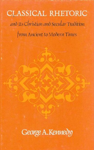 Beispielbild fr Classical Rhetoric and Its Christian and Secular Tradition from Ancient to Modern Times zum Verkauf von Gulf Coast Books