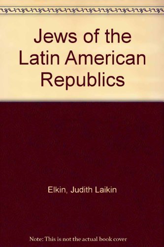 Stock image for Jews of the Latin America Republics for sale by Better World Books