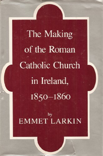 Beispielbild fr The Making of the Roman Catholic Church in Ireland, 1850-1960 zum Verkauf von Anybook.com