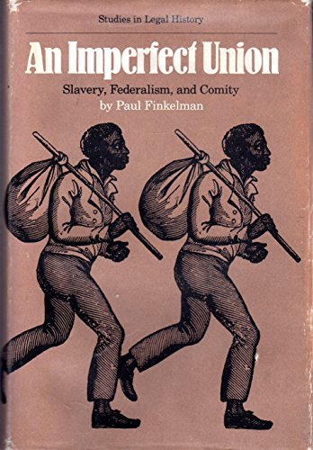 Beispielbild fr An Imperfect Union : Slavery, Federalism, and Comity zum Verkauf von Better World Books