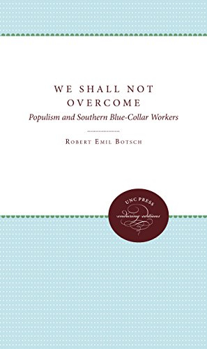 Stock image for We Shall Not Overcome: Populism and Southern Blue-Collar Workers for sale by Ergodebooks