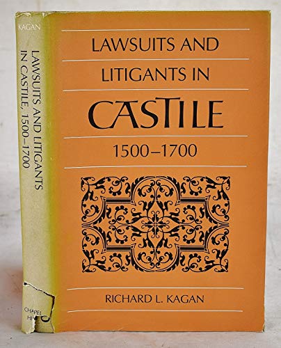 9780807814574: Lawsuits and Litigants in Castile, 1500-1700