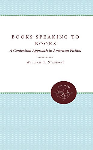 Beispielbild fr Books Speaking to Books : A Contextual Approach to American Fiction zum Verkauf von Better World Books