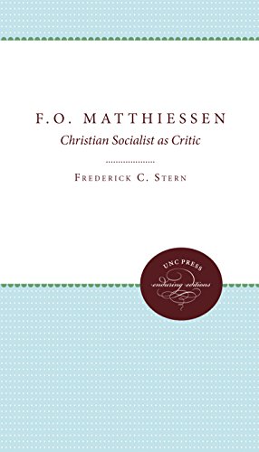 Stock image for F. O. Matthiessen Christian Socialist as Critic for sale by Willis Monie-Books, ABAA