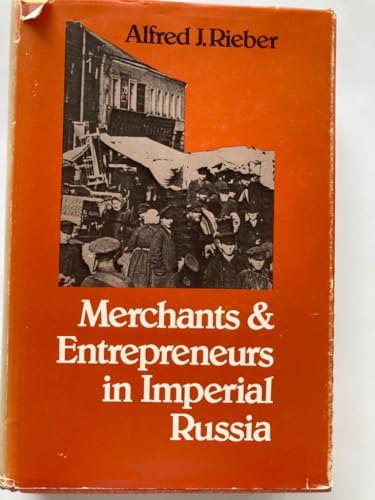 Imagen de archivo de Merchants and Entrepreneurs in Imperial Russia a la venta por Better World Books