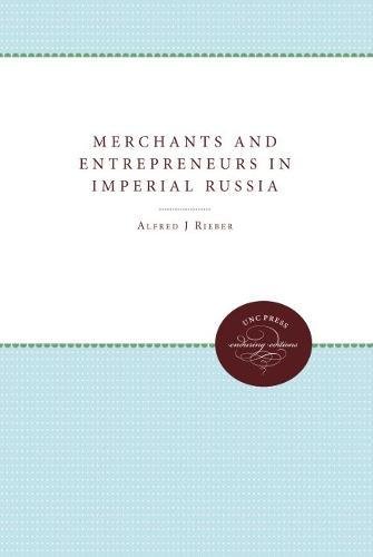 Stock image for Merchants and Entrepreneurs in Imperial Russia for sale by Better World Books