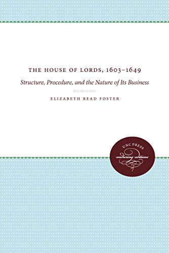 9780807815335: House of Lords, 1603-1649: Structure, Procedure and the Nature of Its Business