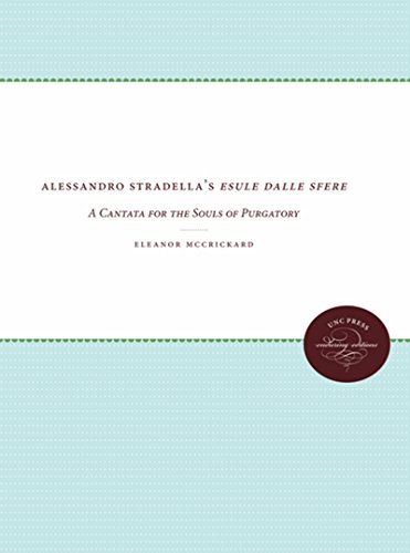 Beispielbild fr Alessandro Stradella's "Esule Dalle Sfere": Cantata for the Souls of Purgatory (Early Musical Masterworks, Critical Editions and Commentaries)) zum Verkauf von Hedgehog's Whimsey BOOKS etc.