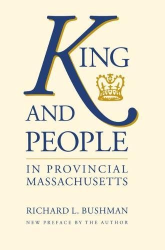 Imagen de archivo de King and People in Provincial Massachusetts (Published by the Omohundro Institute of Early American History and Culture and the University of North Carolina Press) a la venta por Wonder Book