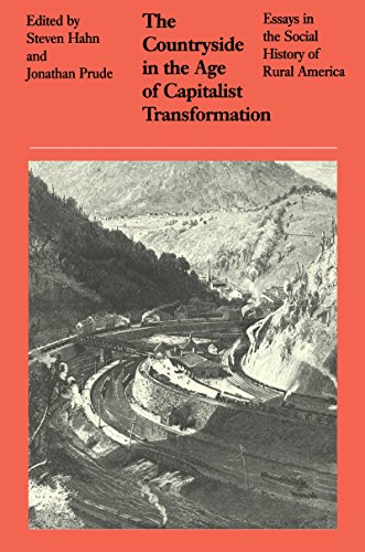 Stock image for The Countryside in the Age of Capitalist Transformation: Essays in the Social History of Rural America for sale by ThriftBooks-Atlanta