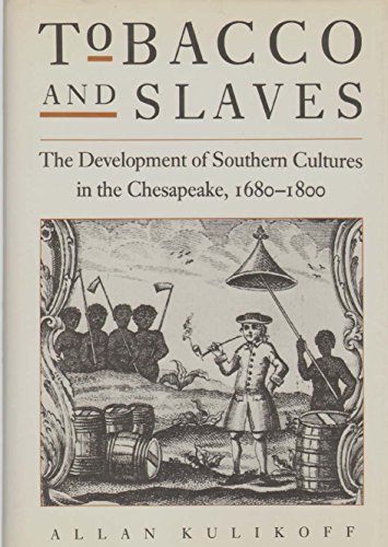 9780807816714: Tobacco and Slaves: The Development of Southern Cultures in the Chesapeake, 1680-1800 (Published for the Omohundro Institute of Early American History and Culture, Williamsburg, Virginia)