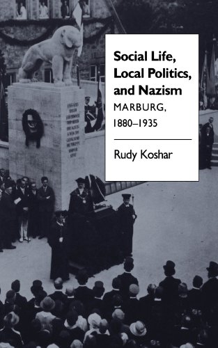 Imagen de archivo de SOCIAL LIFE, LOCAL POLITICS, AND NAZISM: Marburg, 1880-1935. a la venta por Nelson & Nelson, Booksellers