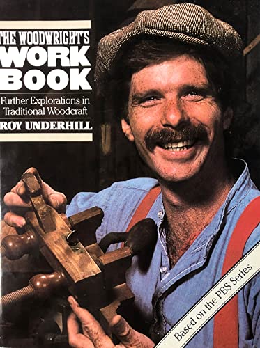 Stock image for Woodwright's Workbook: Further Explorations in Traditional Woodcraft for sale by HPB-Ruby