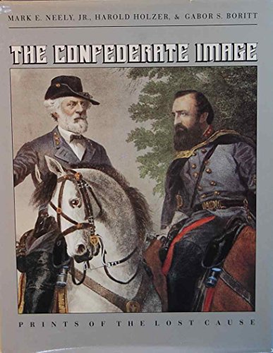 Beispielbild fr The Confederate Image : Prints of the Lost Cause zum Verkauf von Better World Books