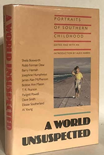 Beispielbild fr A World Unsuspected: Portraits of Southern Childhood zum Verkauf von ThriftBooks-Atlanta