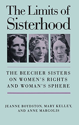 Stock image for The Limits of Sisterhood : The Beecher Sisters on Women's Rights and Woman's Sphere for sale by Better World Books