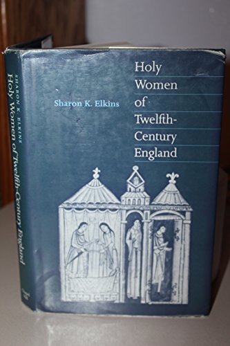 Holy Women of Twelfth-Century England (Studies in Religion)