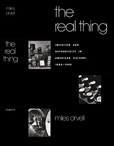 Imagen de archivo de The Real Thing: Imitation and Authenticity in American Culture, 1880-1940 (Cultural Studies of the United States) a la venta por Midtown Scholar Bookstore