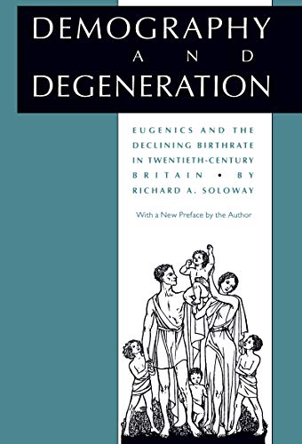 Beispielbild fr Demography and Degeneration : Eugenics and the Declining Birthrate in Twentieth-Century Britain zum Verkauf von Better World Books
