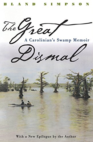 Beispielbild fr The Great Dismal: A Carolinian's Swamp Memoir zum Verkauf von HPB Inc.