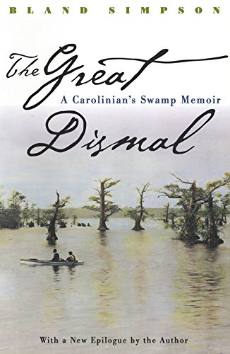 Stock image for The Great Dismal: A Carolinian's Swamp Memoir for sale by HPB Inc.