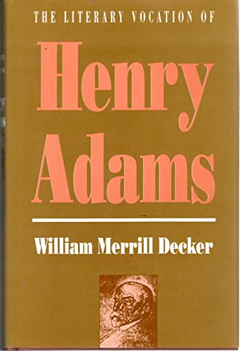 Imagen de archivo de The Literary Vocation of Henry Adams a la venta por Books From California