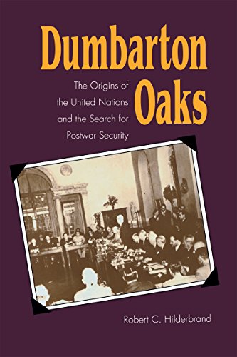 Stock image for Dumbarton Oaks: The Origins of the United Nations and the Search for Postwar Security for sale by Midtown Scholar Bookstore