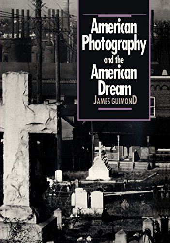Imagen de archivo de American Photography and the American Dream a la venta por Better World Books