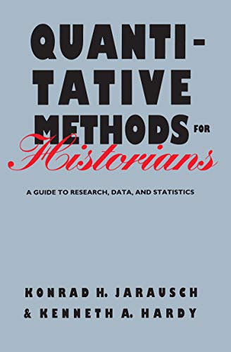 Stock image for Quantitative Methods for Historians: A Guide to Research, Data, and Statistics for sale by Reuseabook