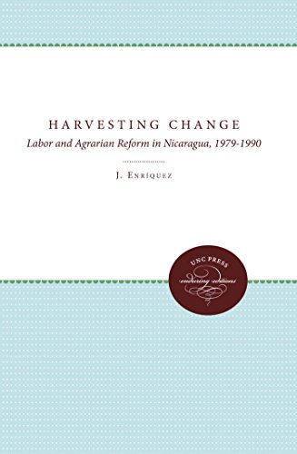 Beispielbild fr Harvesting Change : Labor and Agrarian Reform in Nicaragua, 1979-1990 zum Verkauf von Better World Books