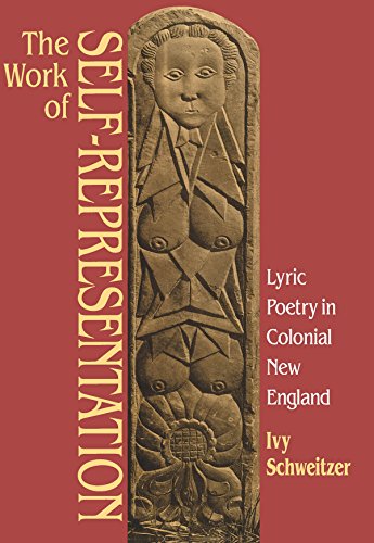 The Work of Self-Representation: Lyric Poetry in Colonial New England