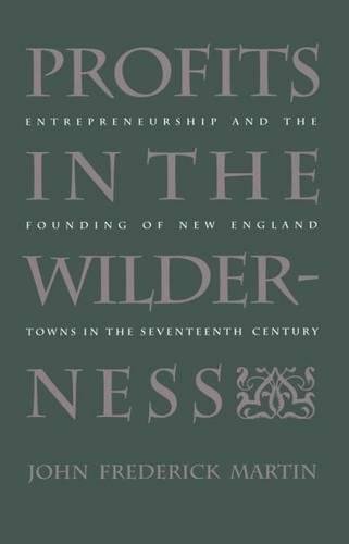 9780807820018: Profits in the Wilderness: Entrepreneurship and the Founding of New England Towns in the Seventeenth Century (Published for the Omohundro Institute of ... History and Culture, Williamsburg, Virginia)