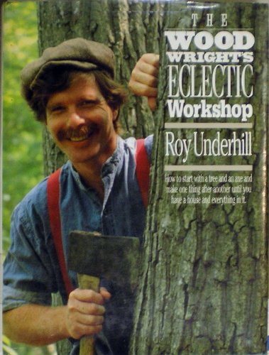 Imagen de archivo de The Woodwrights Eclectic Workshop a la venta por New Legacy Books
