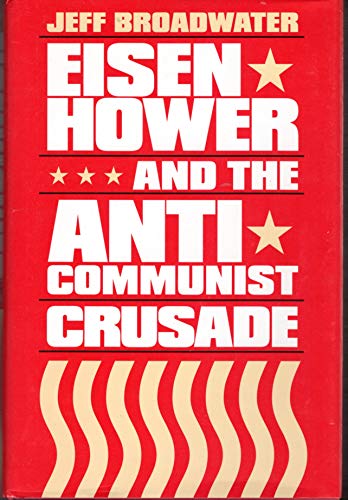9780807820155: Eisenhower & the Anti-Communist Crusade