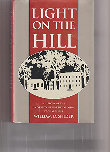 Stock image for Light on the Hill: A History of the University of North Carolina at Chapel Hill for sale by BooksRun