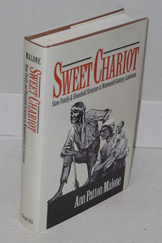 Beispielbild fr Sweet Chariot: Slave Family and Household Structure in Nineteenth-Century Louisiana zum Verkauf von Powell's Bookstores Chicago, ABAA