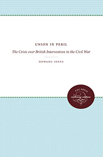 Imagen de archivo de Union in Peril: The Crisis over British Intervention in the Civil War (Civil War America) a la venta por SecondSale