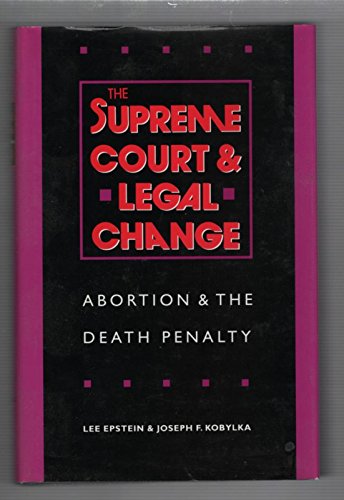 Imagen de archivo de The Supreme Court and Legal Change: Abortion and the Death Penalty (THORNTON H BROOKS SERIES IN AMERICAN LAW AND SOCIETY) a la venta por Half Price Books Inc.
