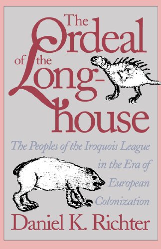 Stock image for The Ordeal of the Longhouse: The Peoples of the Iroquois League in the Era of European Colonization (Published by the Omohundro Institute of Early . and the University of North Carolina Press) for sale by Ergodebooks