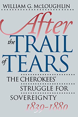 9780807821114: After the Trail of Tears: The Cherokees' Struggle for Sovereignty, 1839-1880