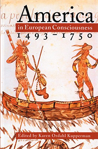America in European Consciousness, 1493-1750 (Published by the Omohundro Institute of Early American History and Culture and the University of North Carolina Press) (9780807821664) by Kupperman, Karen Ordahl