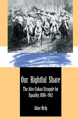 9780807821848: Our Rightful Share: The Afro-Cuban Struggle for Equality, 1886-1912